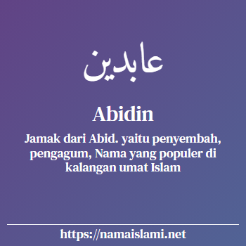 arti nama abidin yang merupakan nama islami untuk laki-laki dilengkapi dengan tulisan huruf arab dan maknanya