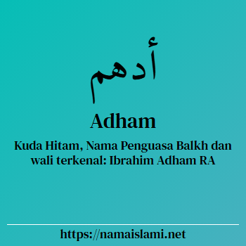 arti nama adham yang merupakan nama islami untuk laki-laki dilengkapi dengan tulisan huruf arab dan maknanya