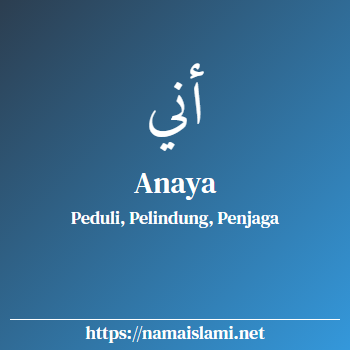 arti nama anaya yang merupakan nama islami untuk laki-laki dilengkapi dengan tulisan huruf arab dan maknanya