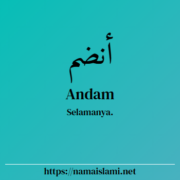 arti nama andam yang merupakan nama islami untuk laki-laki dilengkapi dengan tulisan huruf arab dan maknanya
