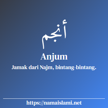 arti nama anjum yang merupakan nama islami untuk laki-laki dilengkapi dengan tulisan huruf arab dan maknanya