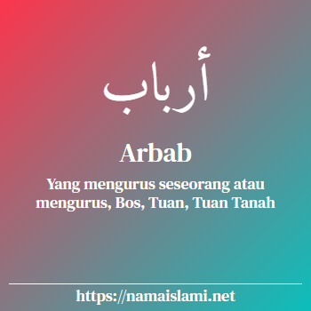 arti nama arbab yang merupakan nama islami untuk laki-laki dilengkapi dengan tulisan huruf arab dan maknanya