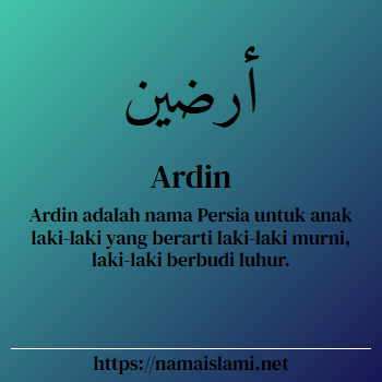 arti nama ardin yang merupakan nama islami untuk laki-laki dilengkapi dengan tulisan huruf arab dan maknanya
