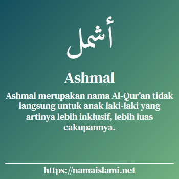 arti nama ashmal yang merupakan nama islami untuk laki-laki dilengkapi dengan tulisan huruf arab dan maknanya