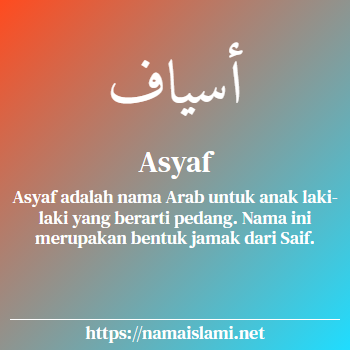 arti nama asyaf yang merupakan nama islami untuk laki-laki dilengkapi dengan tulisan huruf arab dan maknanya