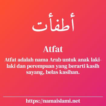 arti nama atfat yang merupakan nama islami untuk laki-laki dilengkapi dengan tulisan huruf arab dan maknanya