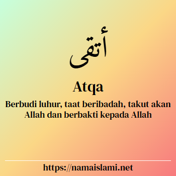 arti nama atqa yang merupakan nama islami untuk laki-laki dilengkapi dengan tulisan huruf arab dan maknanya
