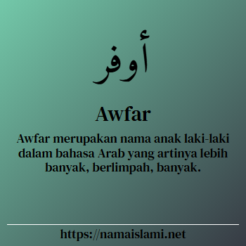 arti nama awfar yang merupakan nama islami untuk laki-laki dilengkapi dengan tulisan huruf arab dan maknanya