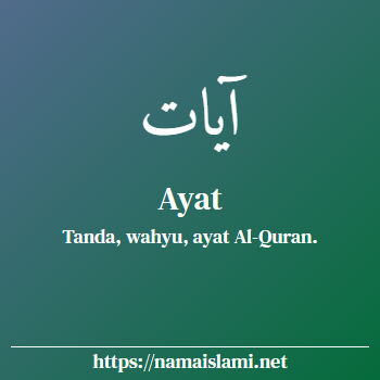 arti nama ayat yang merupakan nama islami untuk laki-laki dilengkapi dengan tulisan huruf arab dan maknanya