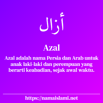 arti nama azal yang merupakan nama islami untuk laki-laki dilengkapi dengan tulisan huruf arab dan maknanya