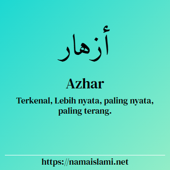 arti nama azhar yang merupakan nama islami untuk laki-laki dilengkapi dengan tulisan huruf arab dan maknanya