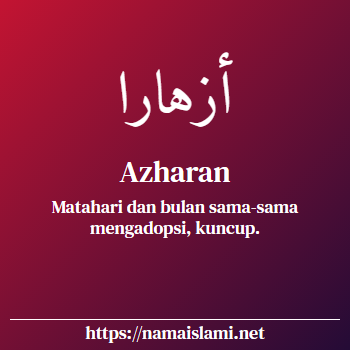 arti nama azharan yang merupakan nama islami untuk laki-laki dilengkapi dengan tulisan huruf arab dan maknanya