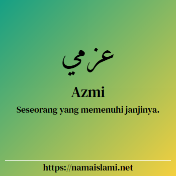 arti nama azmi yang merupakan nama islami untuk laki-laki dilengkapi dengan tulisan huruf arab dan maknanya