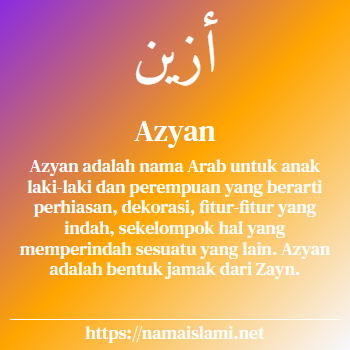 arti nama azyan yang merupakan nama islami untuk laki-laki dilengkapi dengan tulisan huruf arab dan maknanya