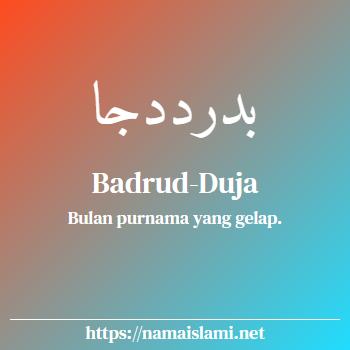 arti nama badrud-duja yang merupakan nama islami untuk laki-laki dilengkapi dengan tulisan huruf arab dan maknanya