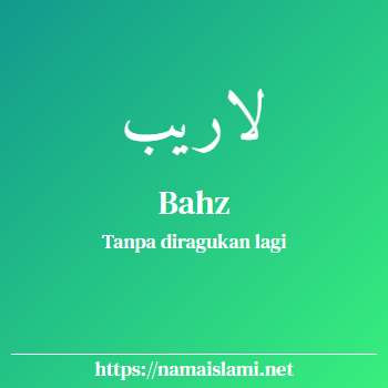arti nama bahz yang merupakan nama islami untuk laki-laki dilengkapi dengan tulisan huruf arab dan maknanya
