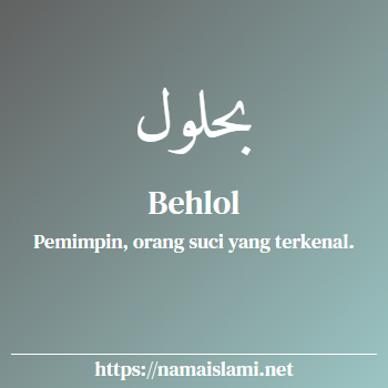 arti nama behlol yang merupakan nama islami untuk laki-laki dilengkapi dengan tulisan huruf arab dan maknanya