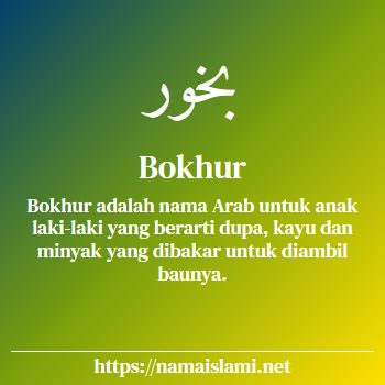 arti nama bokhur yang merupakan nama islami untuk laki-laki dilengkapi dengan tulisan huruf arab dan maknanya