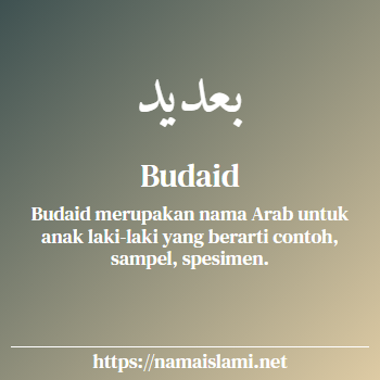 arti nama budaid yang merupakan nama islami untuk laki-laki dilengkapi dengan tulisan huruf arab dan maknanya