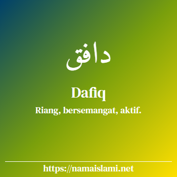 arti nama dafiq yang merupakan nama islami untuk laki-laki dilengkapi dengan tulisan huruf arab dan maknanya