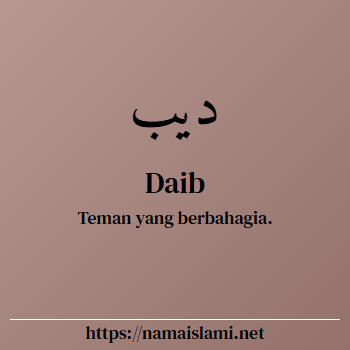 arti nama daib yang merupakan nama islami untuk laki-laki dilengkapi dengan tulisan huruf arab dan maknanya