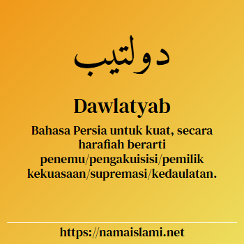 arti nama dawlatyab yang merupakan nama islami untuk laki-laki dilengkapi dengan tulisan huruf arab dan maknanya