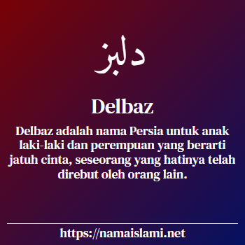 arti nama delbaz yang merupakan nama islami untuk laki-laki dilengkapi dengan tulisan huruf arab dan maknanya