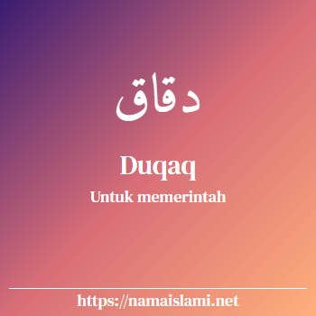 arti nama duqaq yang merupakan nama islami untuk laki-laki dilengkapi dengan tulisan huruf arab dan maknanya