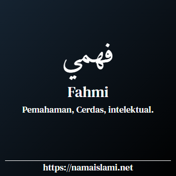 arti nama fahmi yang merupakan nama islami untuk laki-laki dilengkapi dengan tulisan huruf arab dan maknanya