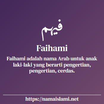 arti nama faihami yang merupakan nama islami untuk laki-laki dilengkapi dengan tulisan huruf arab dan maknanya