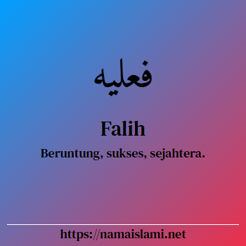 arti nama falih yang merupakan nama islami untuk laki-laki dilengkapi dengan tulisan huruf arab dan maknanya