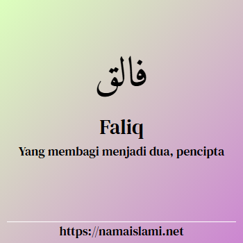 arti nama faliq yang merupakan nama islami untuk laki-laki dilengkapi dengan tulisan huruf arab dan maknanya