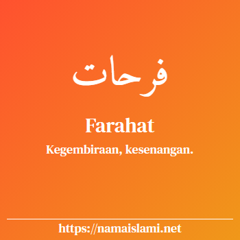 arti nama farahat yang merupakan nama islami untuk laki-laki dilengkapi dengan tulisan huruf arab dan maknanya