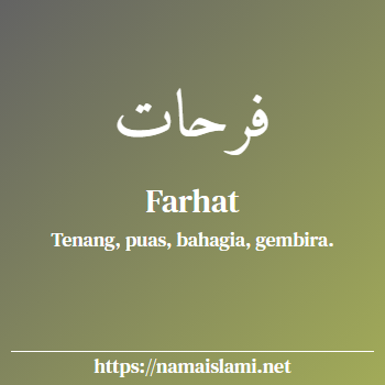 arti nama farhat yang merupakan nama islami untuk laki-laki dilengkapi dengan tulisan huruf arab dan maknanya