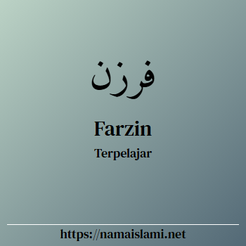 arti nama farzin yang merupakan nama islami untuk laki-laki dilengkapi dengan tulisan huruf arab dan maknanya