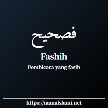 arti nama fashih yang merupakan nama islami untuk laki-laki dilengkapi dengan tulisan huruf arab dan maknanya