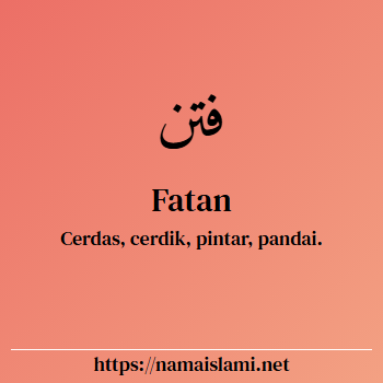 arti nama fatan yang merupakan nama islami untuk laki-laki dilengkapi dengan tulisan huruf arab dan maknanya