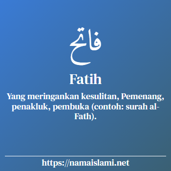 arti nama fatih yang merupakan nama islami untuk laki-laki dilengkapi dengan tulisan huruf arab dan maknanya