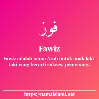 arti nama fawiz yang merupakan nama islami untuk laki-laki dilengkapi dengan tulisan huruf arab dan maknanya