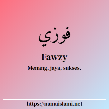 arti nama fawzy yang merupakan nama islami untuk laki-laki dilengkapi dengan tulisan huruf arab dan maknanya