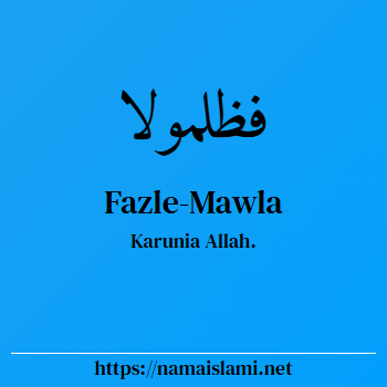 arti nama fazle-mawla yang merupakan nama islami untuk laki-laki dilengkapi dengan tulisan huruf arab dan maknanya