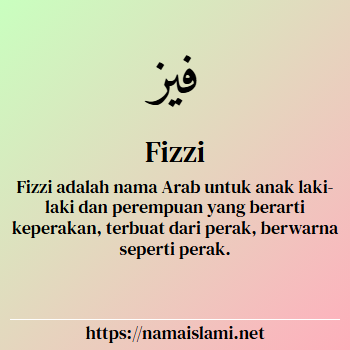 arti nama fizzi yang merupakan nama islami untuk laki-laki dilengkapi dengan tulisan huruf arab dan maknanya