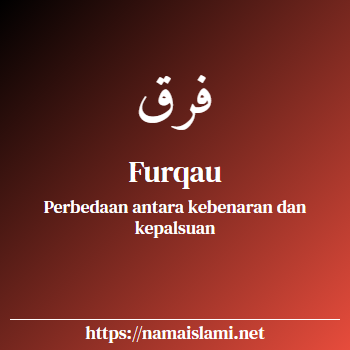 arti nama furqau yang merupakan nama islami untuk laki-laki dilengkapi dengan tulisan huruf arab dan maknanya