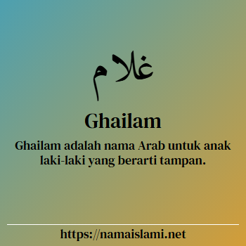 arti nama ghailam yang merupakan nama islami untuk laki-laki dilengkapi dengan tulisan huruf arab dan maknanya