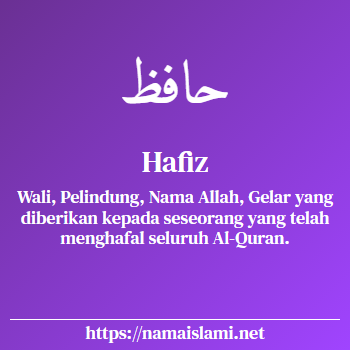 arti nama hafiz yang merupakan nama islami untuk laki-laki dilengkapi dengan tulisan huruf arab dan maknanya