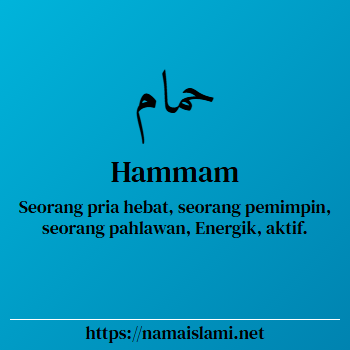 arti nama hammam yang merupakan nama islami untuk laki-laki dilengkapi dengan tulisan huruf arab dan maknanya