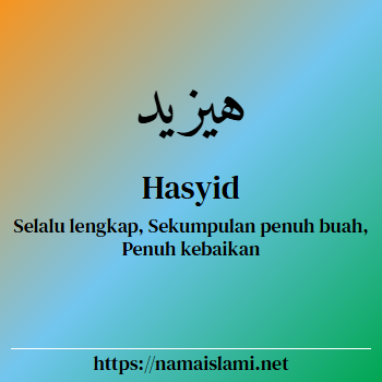 arti nama hasyid yang merupakan nama islami untuk laki-laki dilengkapi dengan tulisan huruf arab dan maknanya