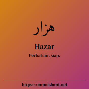 arti nama hazar yang merupakan nama islami untuk laki-laki dilengkapi dengan tulisan huruf arab dan maknanya