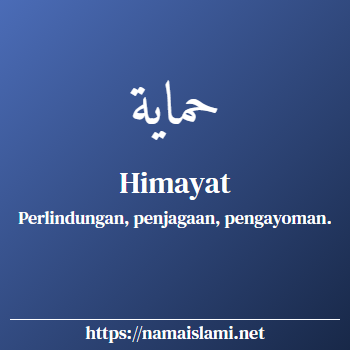 arti nama himayat yang merupakan nama islami untuk laki-laki dilengkapi dengan tulisan huruf arab dan maknanya