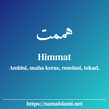 arti nama himmat yang merupakan nama islami untuk laki-laki dilengkapi dengan tulisan huruf arab dan maknanya